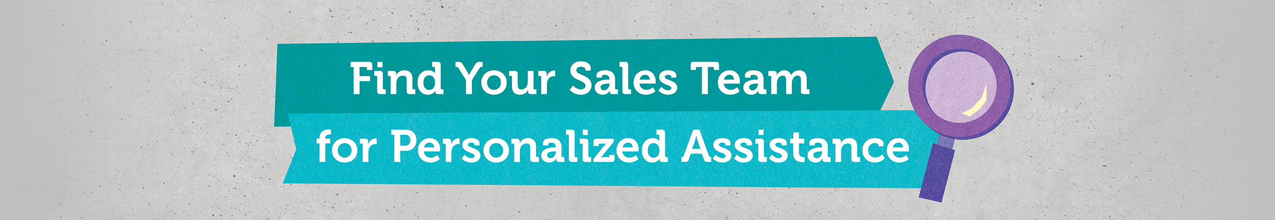 Find Your Sales Team for Personalized Assistance